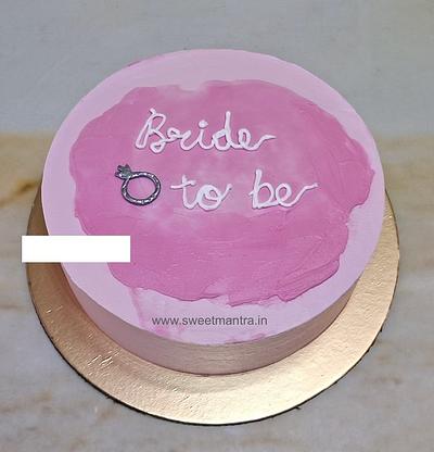 Bride to be cream cake - Cake by Sweet Mantra Homemade Customized Cakes Pune