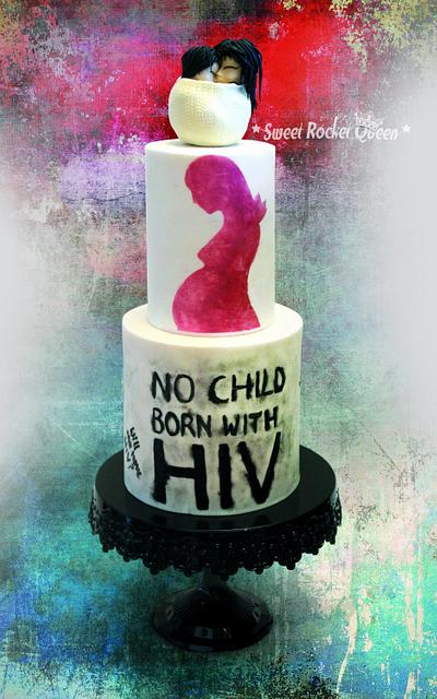 UNSA Collaboration - NO CHILD BORN WITH HIV - Cake by Sweet Rocket Queen (Simona Stabile)