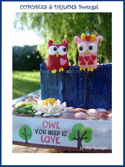 OWL YOU NEED IS LOVE... - Cake by Ana Remígio - CUPCAKES & DREAMS Portugal