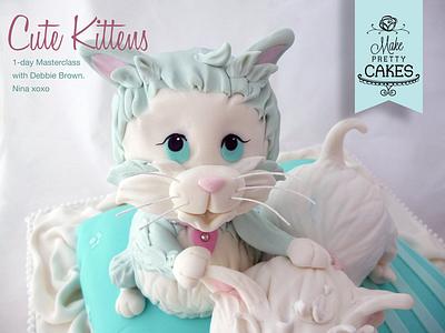 Cute Kittens and how Debbie Brown improved my skills! - Cake by Make Pretty Cakes