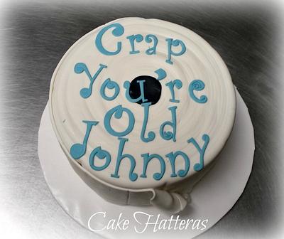 Crap You're Old!  - Cake by Donna Tokazowski- Cake Hatteras, Martinsburg WV