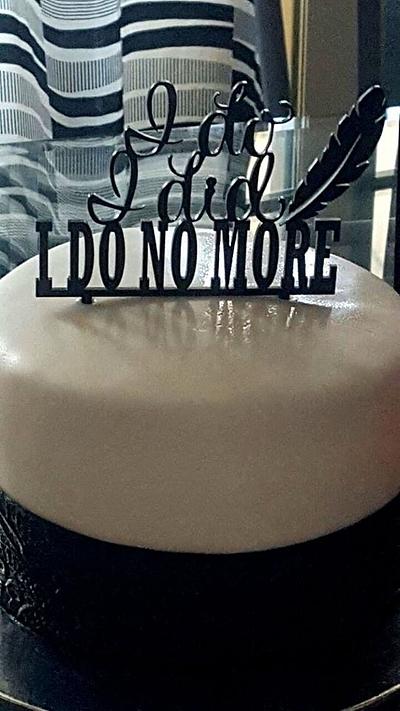 I Do, I Did, I Do No More... - Cake by benbella