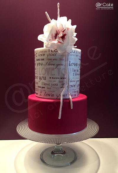 I LOVE YOU! - Cake by maria antonietta motta - arcake -