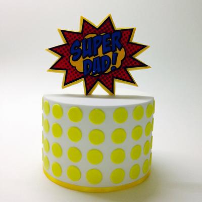 Super Dad Father's Day cake - Cake by Sweet Frostings Cake Design