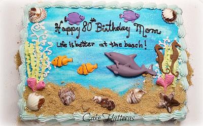 Happy 80th Birthday, Life is Better At The Beach!  - Cake by Donna Tokazowski- Cake Hatteras, Martinsburg WV