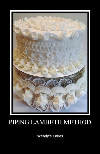 My First Lambeth Method of Piping. - Cake by Wendy Lynne Begy