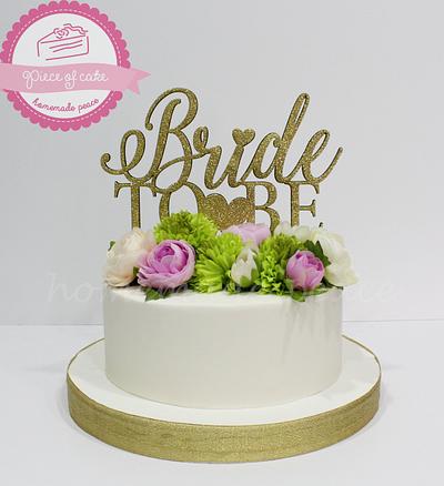Bride to be cake - Cake by Piece of Cake-homemade peace
