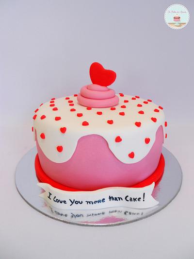 I Love You More Than Cake - Cake by Ana Crachat Cake Designer 