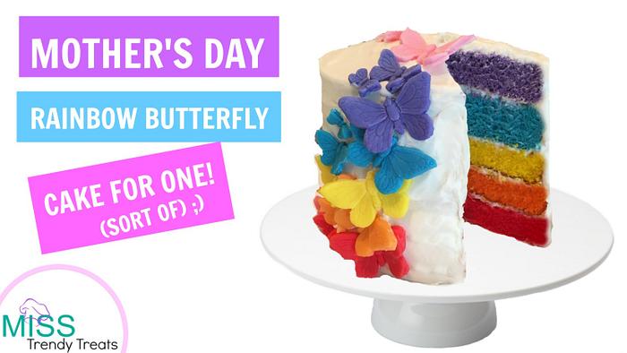 MOTHER'S DAY RAINBOW CAKE FOR ONE! (SORT OF ;)