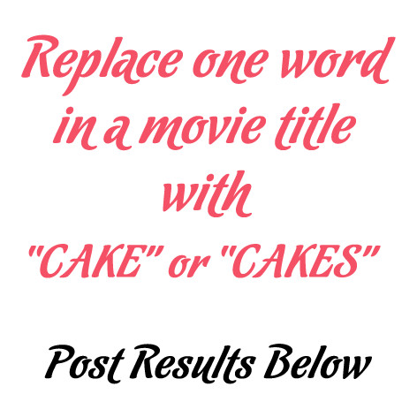 Replace one word in a movie title with cake - CakesDecor