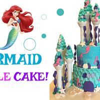 MERMAID CASTLE CAKE! 