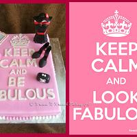 Keep Calm & Be Fabulous!